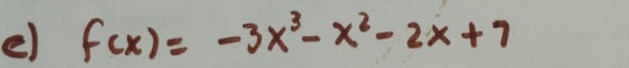 f(x)=-3x^3-x^2-2x+7