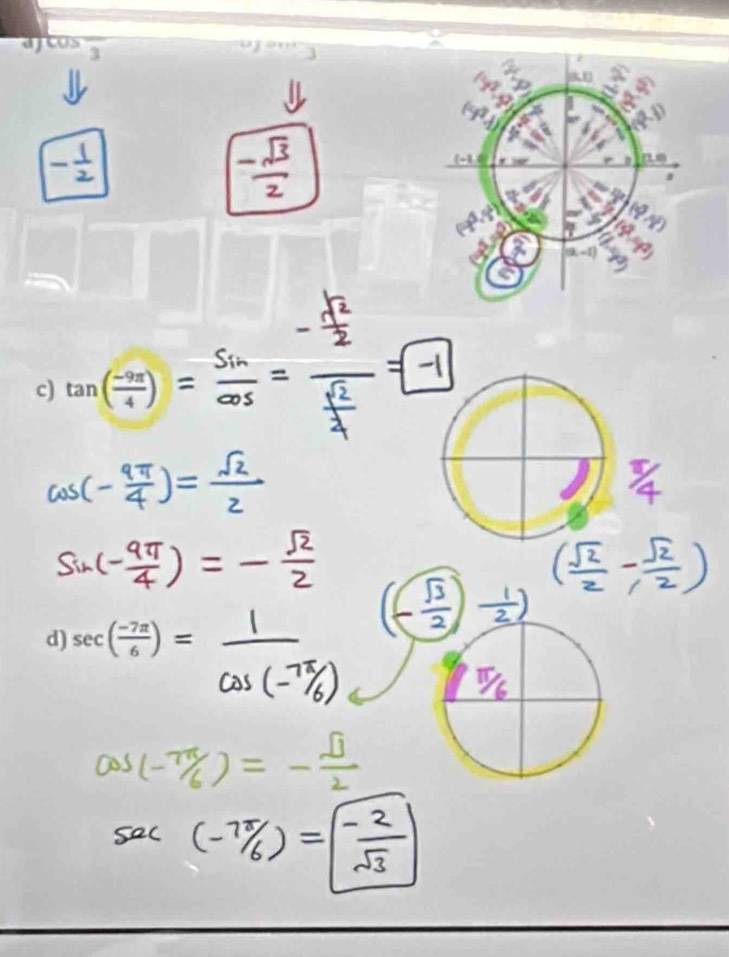 tan ( (-9π )/4 )
d) sec ( (-7π )/6 )=