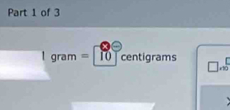 1gram=10 centigrams □ * 90