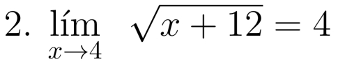 limlimits _xto 4sqrt(x+12)=4