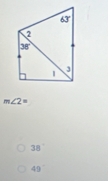 m∠ 2=
38°
49°