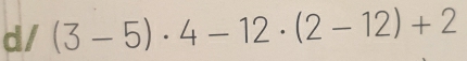 d/ (3-5)· 4-12· (2-12)+2