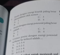 rous dengsn energi kinetik paling besar
miekkan olch nomot_
C. 3
D. 4
4 1
n z
a walsl Auss dengan energi potensial paling besar

C. 3
A 1 D. 4
μ 2
thetan posisi dengan energi potensial
wrbesar ke terkecil adalah
D. 4 -1 -2 -3 C. 3 -2 -1 -4 R. 4 -3 -2 -1 A. 1 -2 -3 -4
u t u n tuk meniawah so a .