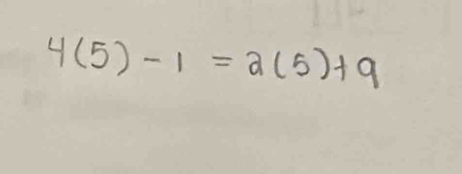 4(5)-1=2(5)+9