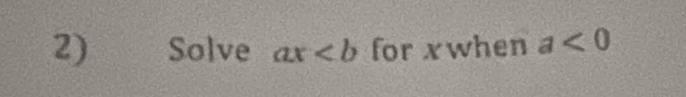 Solve ax for xwhen a<0</tex>