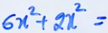 6x^2+2x^2=