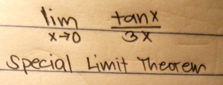 limlimits _xto 0 tan x/3x 
special Limit Theorew