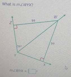 What is m∠ WYX ?
m∠ WYX=□°