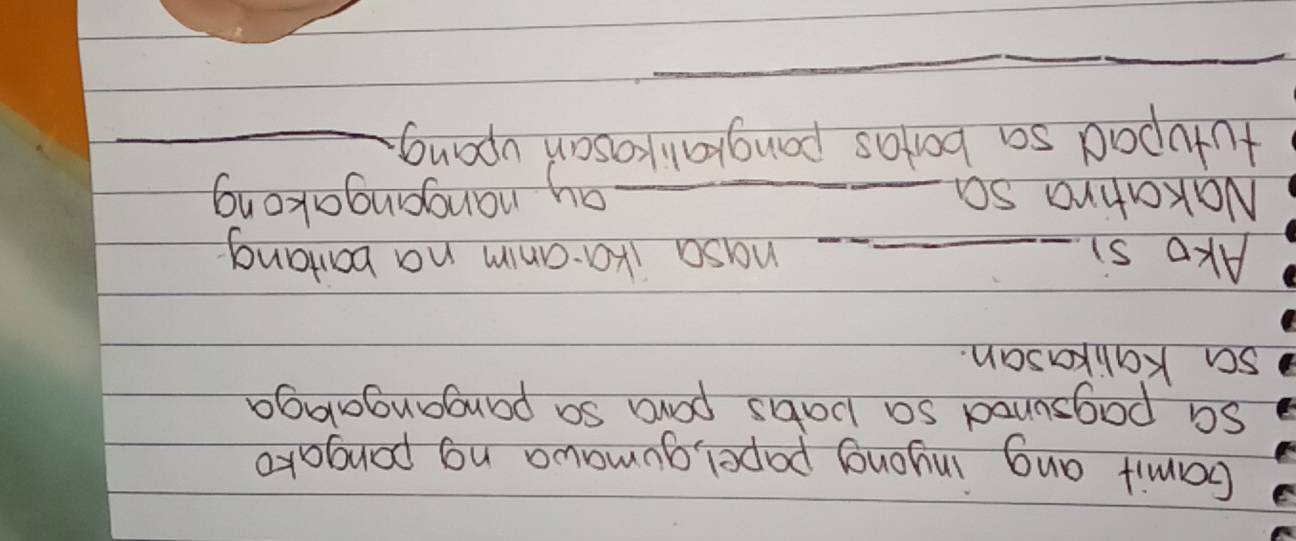 Gamit ang inyong paper, gumawa ng pangako 
sa pagsunod sa bats para sa pangangalaga 
sa Kalikasan. 
Ako si_ _nasa lka-anim na banlang 
Nakatira sa _ay nangangakong 
tutupad sa botas pangkalikasan upang_ 
_o