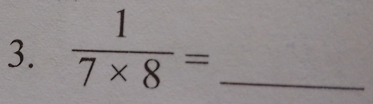  1/7* 8 = _