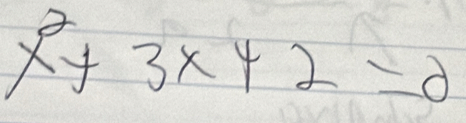 x^2+3x+2=2