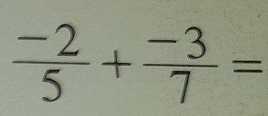  (-2)/5 + (-3)/7 =