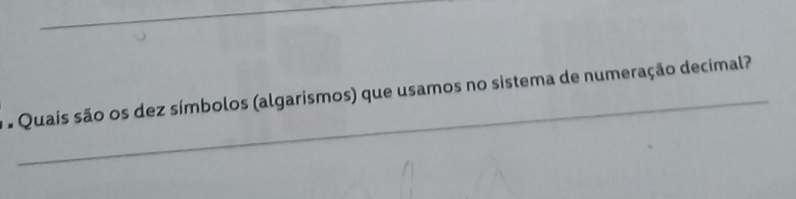 Quais são os dez símbolos (algarismos) que usamos no sistema de numeração decimal?