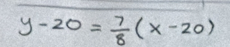 y-20= 7/8 (x-20)