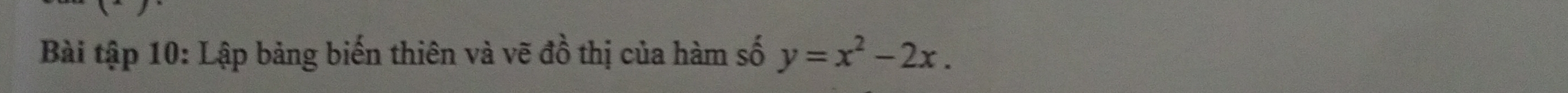 Bài tập 10: Lập bảng biến thiên và vẽ đồ thị của hàm số y=x^2-2x.