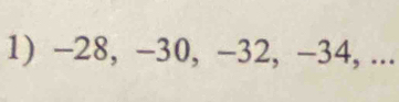 −28, -30, −32, -34, ...