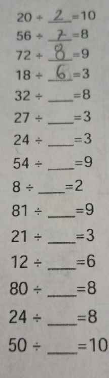 20/ _  =10
56/ _  =8
72/ _  =9
18/ _  =3
32/ _  =8
27/ _  =3
24/ _  =3
54/ _  =9
8/ _ =2
81/ _  =9
21/ _  =3
12/ _  =6
80/ _  =8
24/ _  =8
_
50/ =10