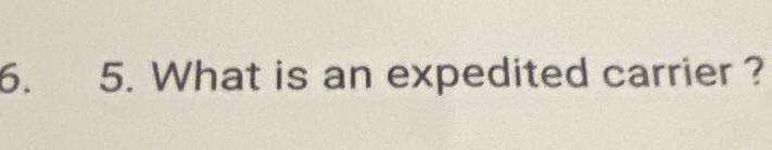 What is an expedited carrier ?