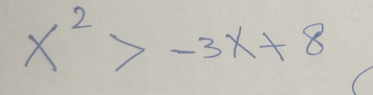 x^2>-3x+8