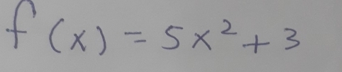 f(x)=5x^2+3