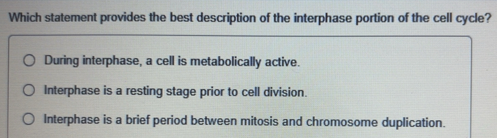 Solved: Which statement provides the best description of the interphase ...