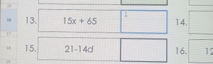 15x+65 14. ^□ 
16. 
15. 21-14d 12 
19