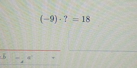 (-9)· ?=18.overline b a°