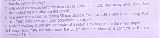 Solved: traveled before stopping? 7. A flywheel acceierates uniformly ...