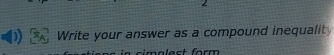 Write your answer as a compound inequalit