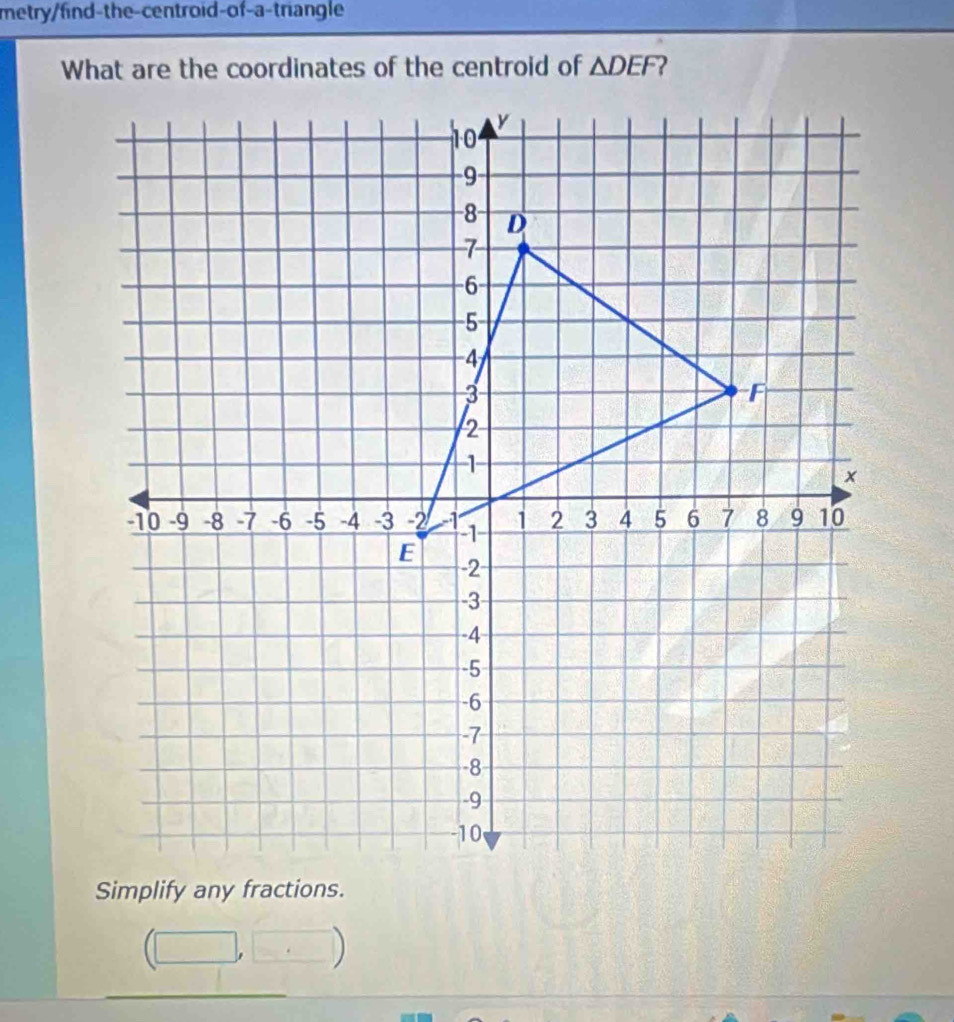 metry/find-the-centroid-of-a-triangle 
What are the coordinates of the centroid of △ DEF
)