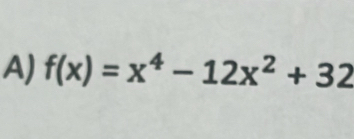 f(x)=x^4-12x^2+32