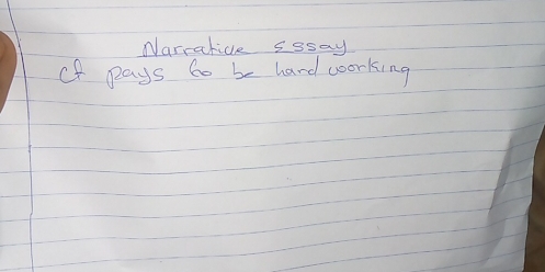 Narrarice sssay 
of pays 6o be hard woorking