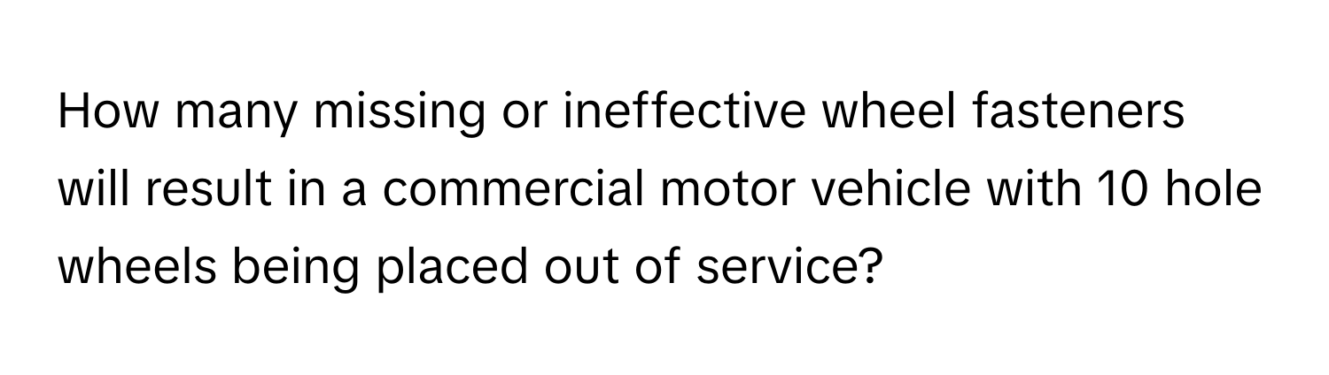 How Many Missing Or Ineffective Wheel Fasteners: Critical Safety Risks Revealed