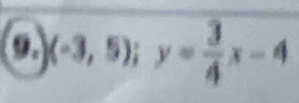 a )(-3,5);y= 3/4 x-4