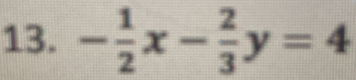 - 1/2 x- 2/3 y=4