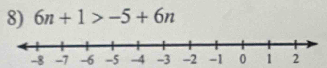 6n+1>-5+6n
-8