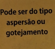 Pode ser do tipo 
aspersão ou 
gotejamento