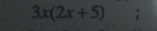 3x(2x+5) ；