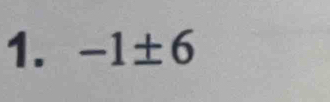 -1± 6