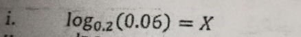 log _0.2(0.06)=X