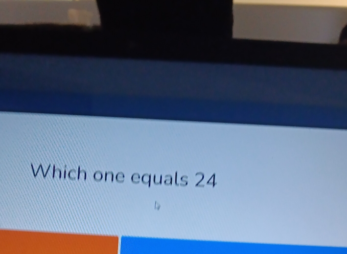 Which one equals 24