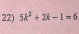 5k^2+2k-1=6