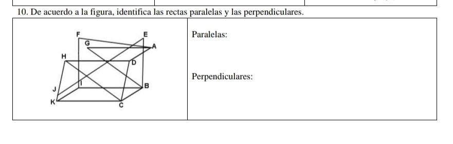 De acuerdo a la figura, identifica las rectas paralelas y las perpendiculares. 
F Paralelas:
E
G
A
H
b
Perpendiculares: 
1
J
B
K
c