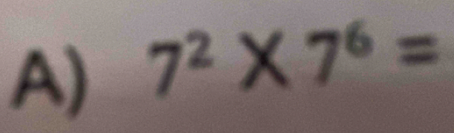 7^2* 7^6=