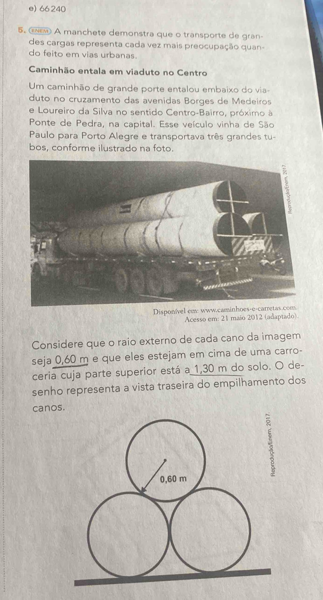 Resolvido:e) 66 240 5. εεм A manchete demonstra que o transporte de ...