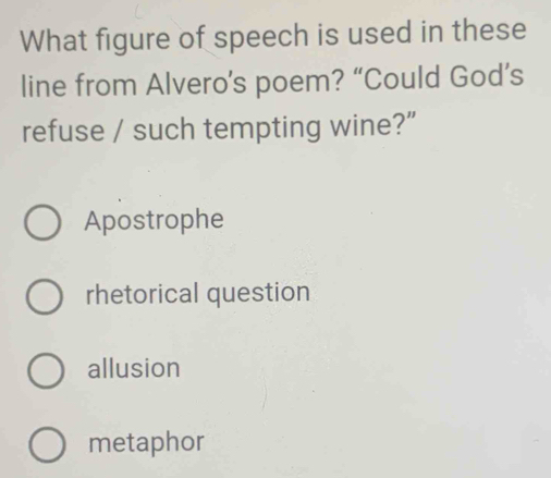 Solved: What figure of speech is used in these line from Alvero’s poem ...