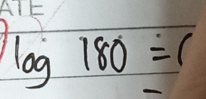 log 180=1