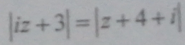 |iz+3|=|z+4+i|