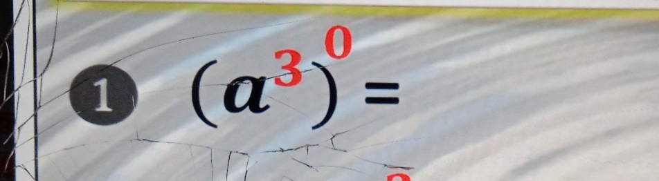 1 (a^3)^0=