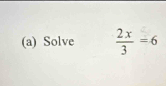 Solve  2x/3 =6